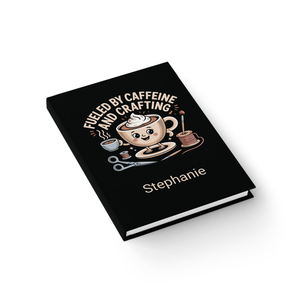 Personalized Caffeine and Crafting Lined Journal - Creatives Planner, Crafters Notebook, Coffee Lover's Diary