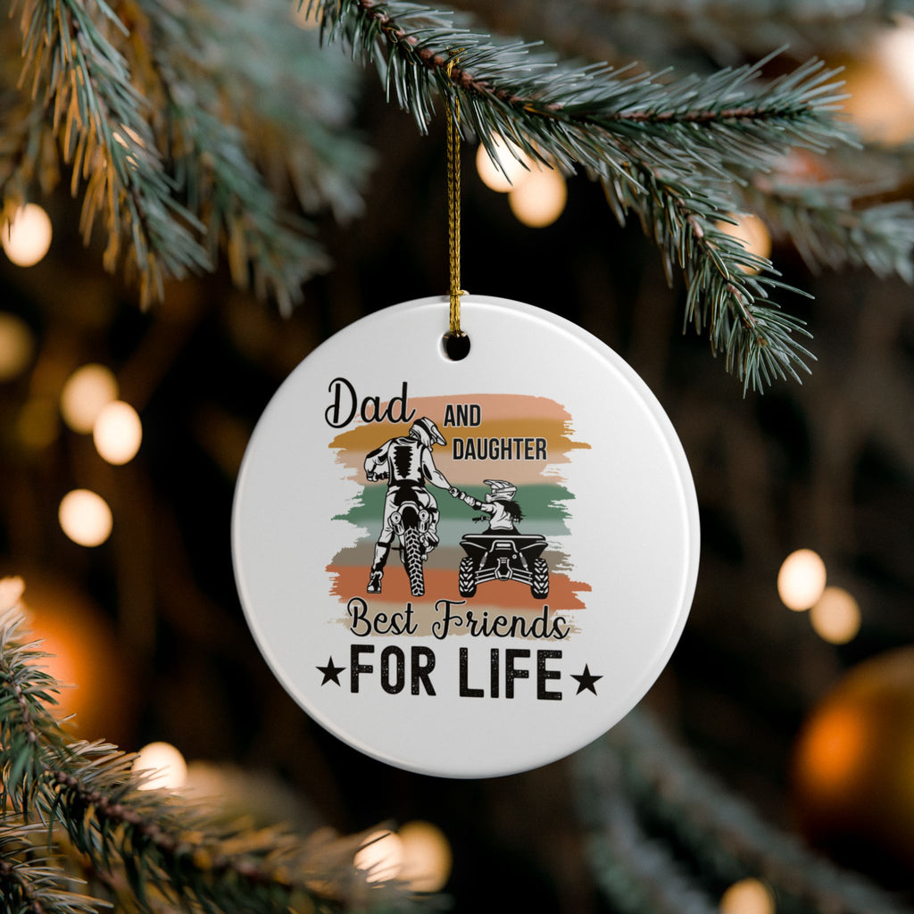 Dad and Daughter Best Friends For Life Ceramic Ornament