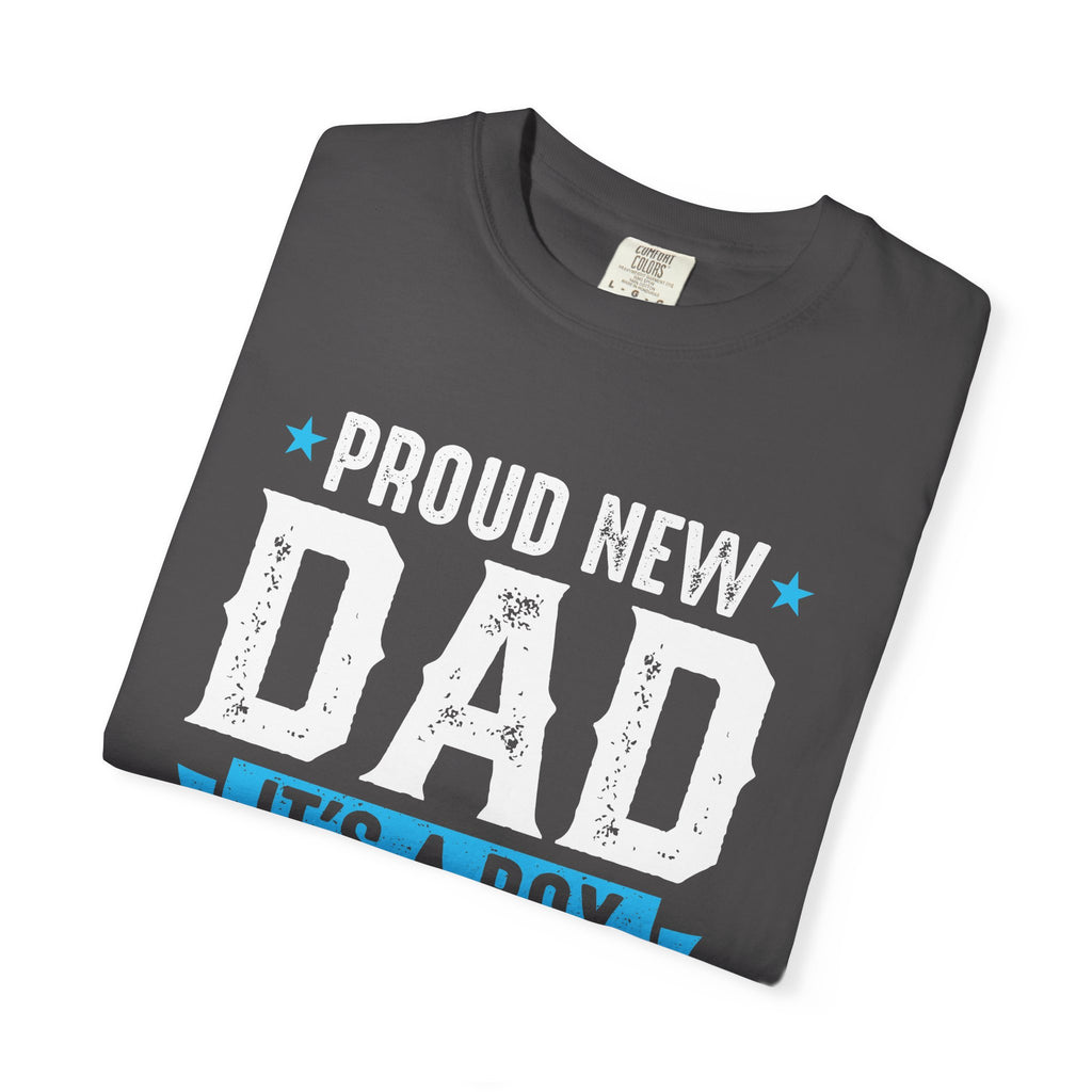 Proud New Dad T-Shirt, New Fathers Tee, Baby Boy Announcement Reveal Shirt