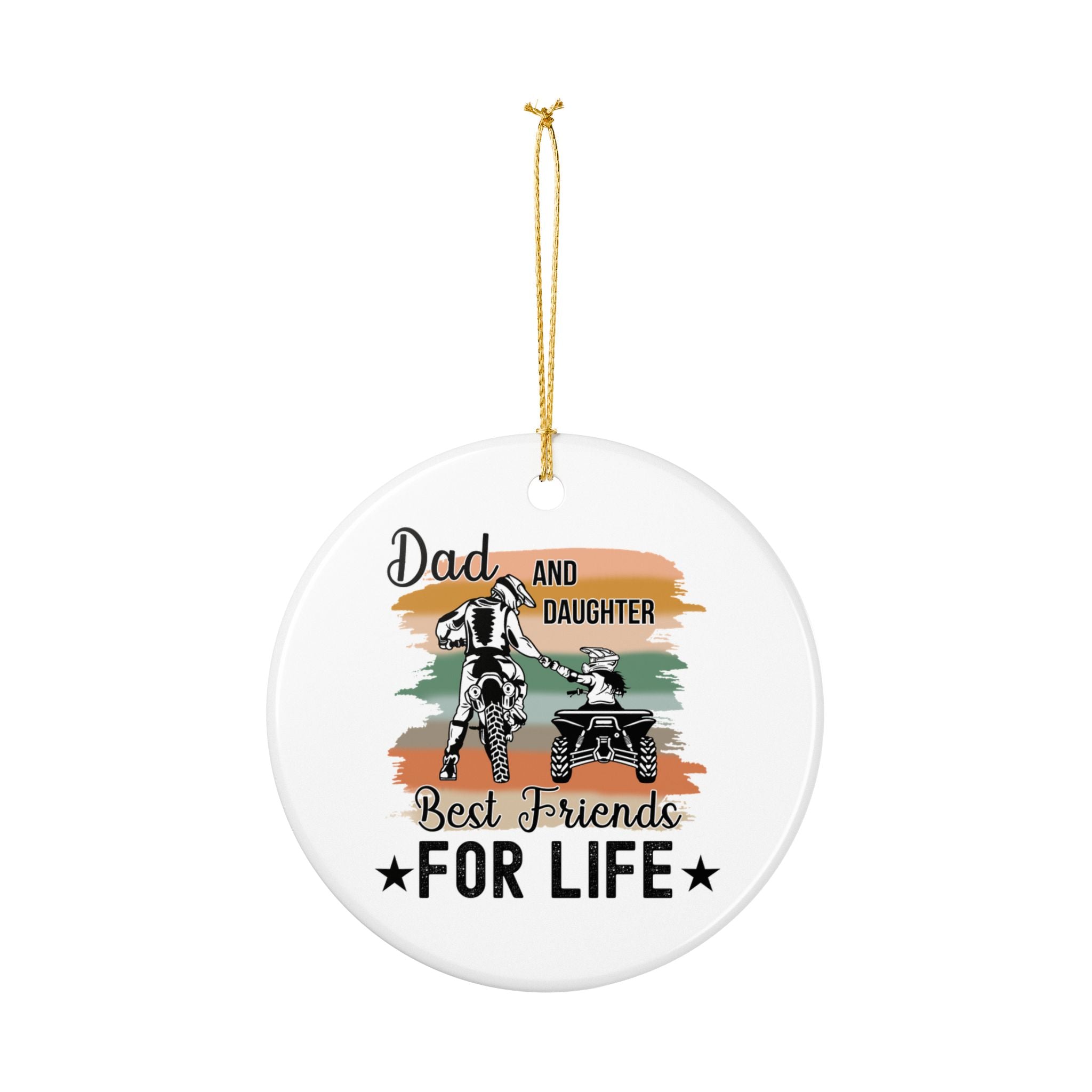 Dad and Daughter Best Friends For Life Ceramic Ornament