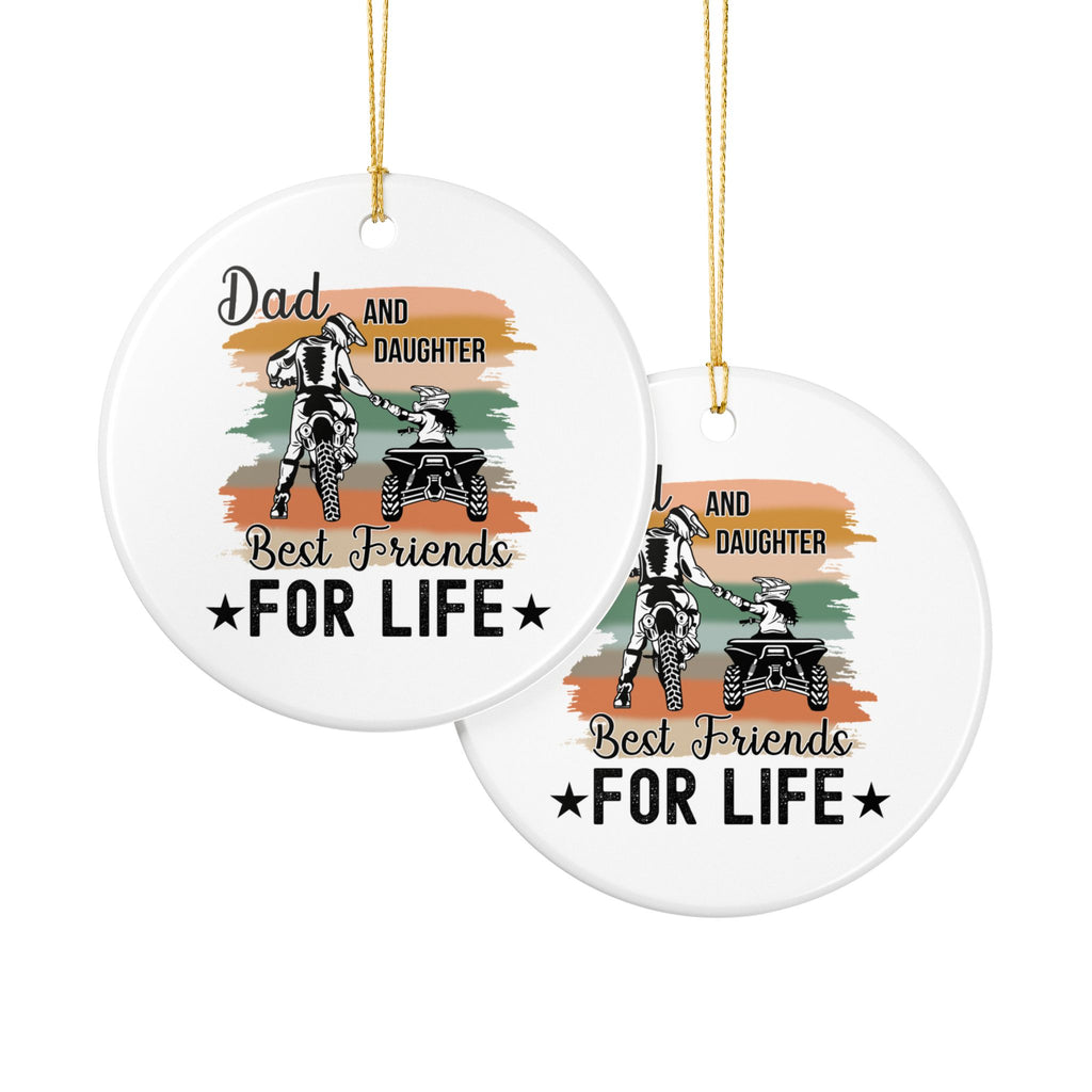 Dad and Daughter Best Friends For Life Ceramic Ornament