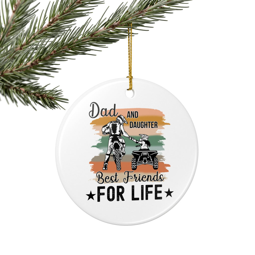 Dad and Daughter Best Friends For Life Ceramic Ornament