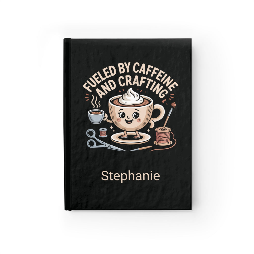 Personalized Caffeine and Crafting Lined Journal - Creatives Planner, Crafters Notebook, Coffee Lover's Diary